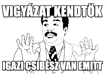 vigyzat-kendtk-igazi-csibsz-van-emitt