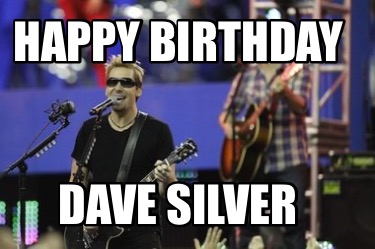 happy-birthday-dave-silver