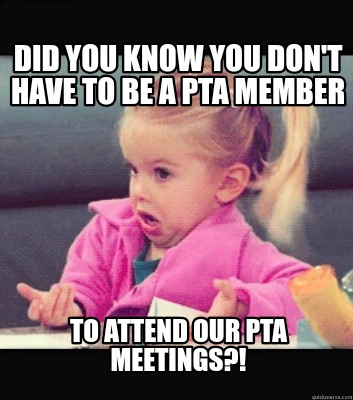 did-you-know-you-dont-have-to-be-a-pta-member-to-attend-our-pta-meetings