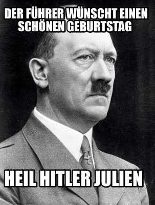 der-fhrer-wnscht-einen-schnen-geburtstag-heil-hitler-julien