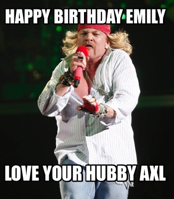 happy-birthday-emily-love-your-hubby-axl