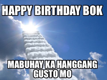 happy-birthday-bok-mabuhay-ka-hanggang-gusto-mo