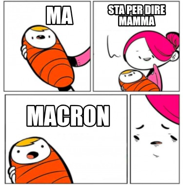 ma-macron-sta-per-dire-mamma