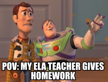 pov-my-ela-teacher-gives-homework