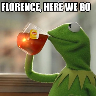 florence-here-we-go