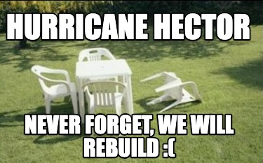 hurricane-hector-never-forget-we-will-rebuild-