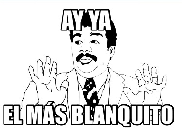 ay-ya-el-ms-blanquito