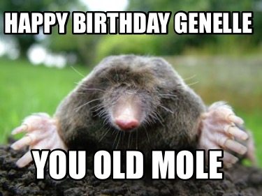 happy-birthday-genelle-you-old-mole