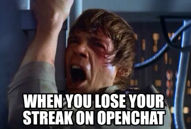 when-you-lose-your-streak-on-openchat