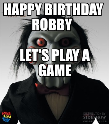 happy-birthday-robby-lets-play-a-game