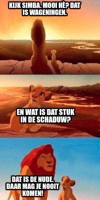 kijk-simba.-mooi-h-dat-is-wageningen.-dat-is-de-nude.-daar-mag-je-nooit-komen-en