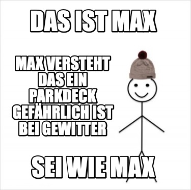 das-ist-max-sei-wie-max-max-versteht-das-ein-parkdeck-gefhrlich-ist-bei-gewitter