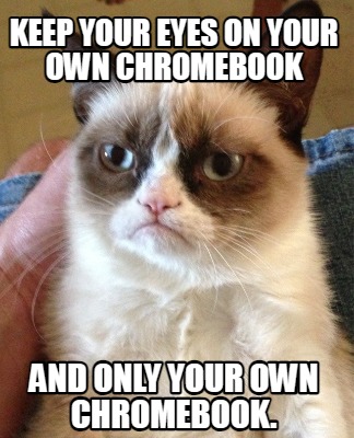 keep-your-eyes-on-your-own-chromebook-and-only-your-own-chromebook