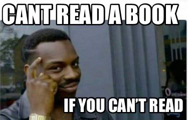 cant-read-a-book-if-you-cant-read