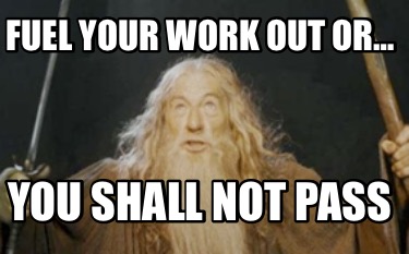 fuel-your-work-out-or-you-shall-not-pass