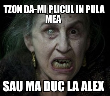 tzon-da-mi-plicul-in-pula-mea-sau-ma-duc-la-alex