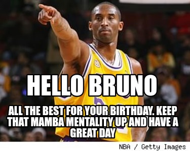 hello-bruno-all-the-best-for-your-birthday.-keep-that-mamba-mentality-up-and-hav