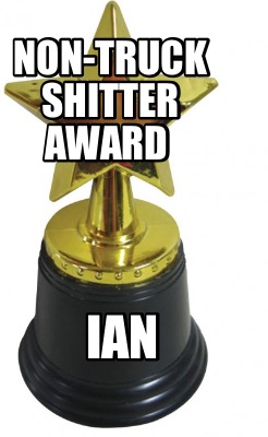 non-truck-shitter-award-ian