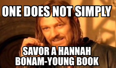 one-does-not-simply-savor-a-hannah-bonam-young-book