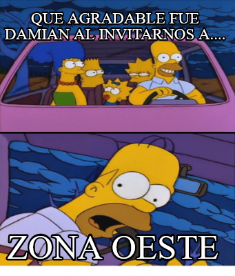 que-agradable-fue-damian-al-invitarnos-a....-zona-oeste