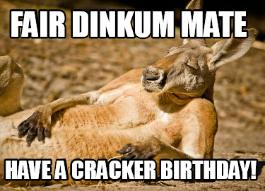 fair-dinkum-mate-have-a-cracker-birthday