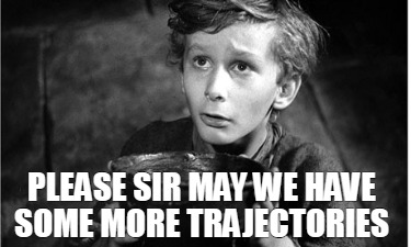 please-sir-may-we-have-some-more-trajectories