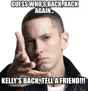 guess-whos-back-back-again-kellys-back-tell-a-friend8