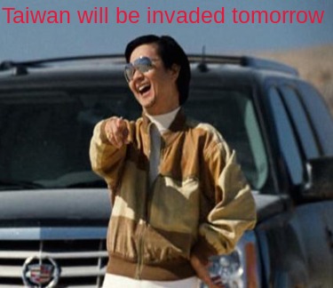 taiwan-will-be-invaded-tomorrow