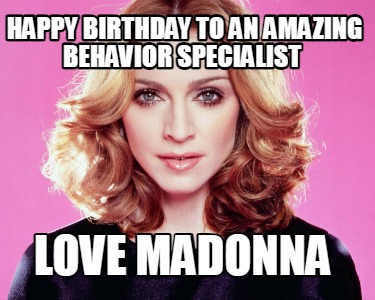 happy-birthday-to-an-amazing-behavior-specialist-love-madonna