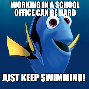 working-in-a-school-office-can-be-hard-just-keep-swimming