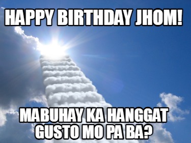 happy-birthday-jhom-mabuhay-ka-hanggat-gusto-mo-pa-ba