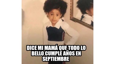 dice-mi-mam-que-todo-lo-bello-cumple-aos-en-septiembre1