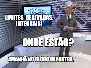 limites-derivadas-integrais-onde-esto-amanh-no-globo-reporter5