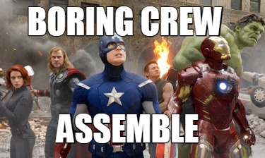 boring-crew-assemble