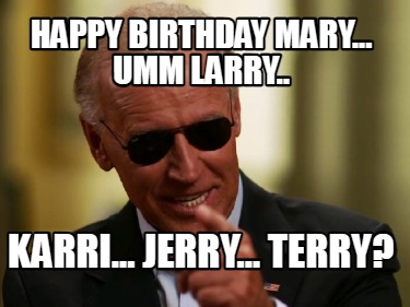 happy-birthday-mary...-umm-larry..-karri...-jerry...-terry