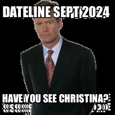 dateline-sept-2024-have-you-see-christina