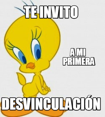 te-invito-desvinculacin-a-mi-primera