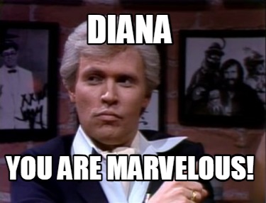 diana-you-are-marvelous