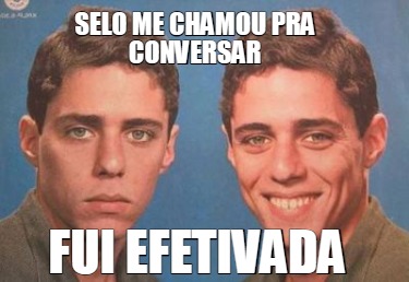 selo-me-chamou-pra-conversar-fui-efetivada