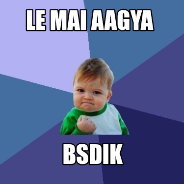 le-mai-aagya-bsdik