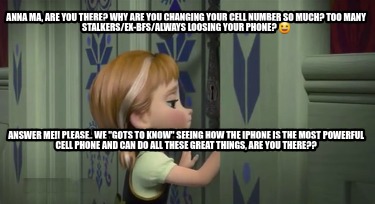 anna-ma-are-you-there-why-are-you-changing-your-cell-number-so-much-too-many-sta