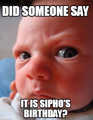 did-someone-say-it-is-siphos-birthday