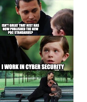 isnt-great-that-nist-has-now-published-the-new-pqc-standards-i-work-in-cyber-sec