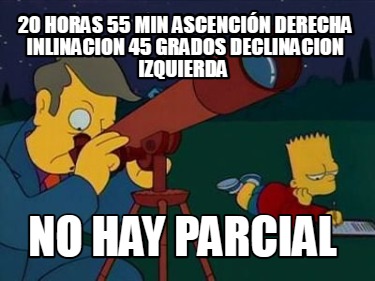 20-horas-55-min-ascencin-derecha-inlinacion-45-grados-declinacion-izquierda-no-h