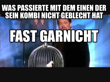 was-passierte-mit-dem-einen-der-sein-kombi-nicht-geblecht-hat-fast-garnicht