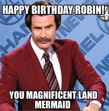 happy-birthday-robin-you-magnificent-land-mermaid