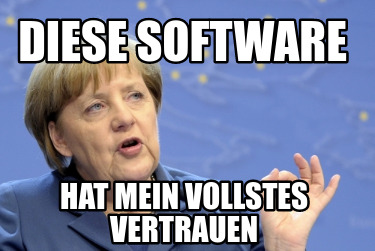 diese-software-hat-mein-vollstes-vertrauen