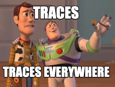 traces-traces-everywhere