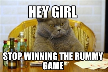 hey-girl-stop-winning-the-rummy-game5