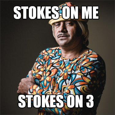 stokes-on-me-stokes-on-3